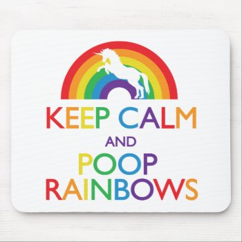 Keep Calm And Poop Rainbows Unicorn Mouse Pad by ParadiseCity at Zazzle