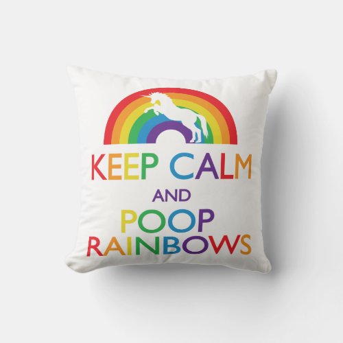 Keep Calm and Poop Rainbows Unicorn Throw Pillow