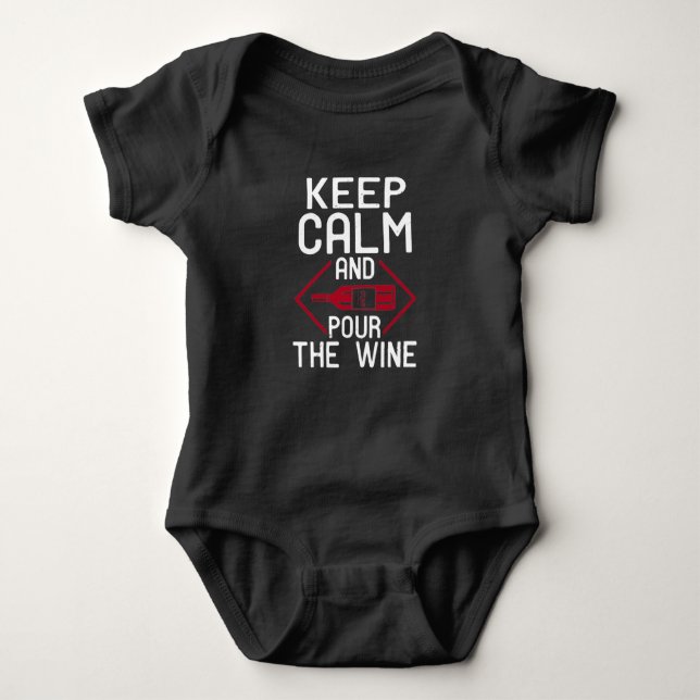 Keep Calm and Pour The Wine Baby Bodysuit (Front)