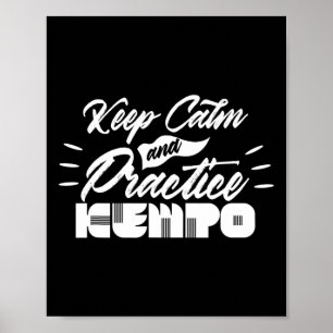 Keep Calm And Practice Kempo Karate Kenpo Shaolin Poster