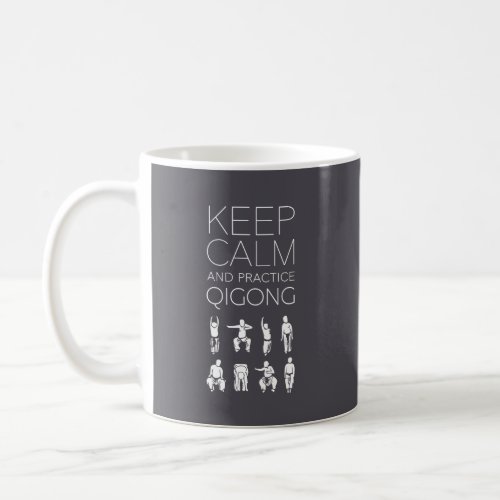 Keep Calm and Practice Qigong Coffee Mug