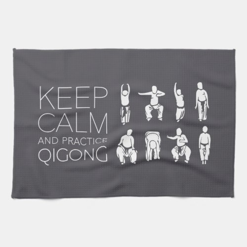 Keep Calm and Practice Qigong Kitchen Towel