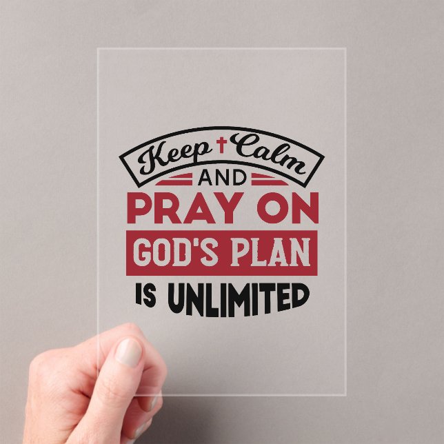 Keep Calm and Pray God's Plan Is Unlimited Quote Acrylic Invitations (Insitu (Handheld))