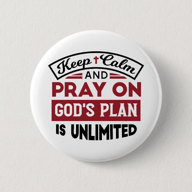Keep Calm and Pray God's Plan Is Unlimited Quote Button (Front)