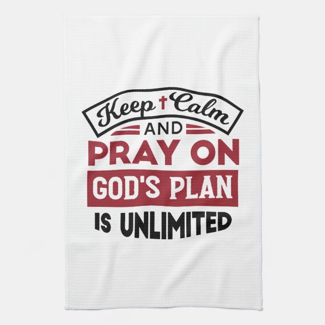 Keep Calm and Pray God's Plan Is Unlimited Quote Kitchen Towel (Vertical)
