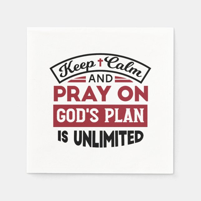 Keep Calm and Pray God's Plan Is Unlimited Quote Napkins (Front)