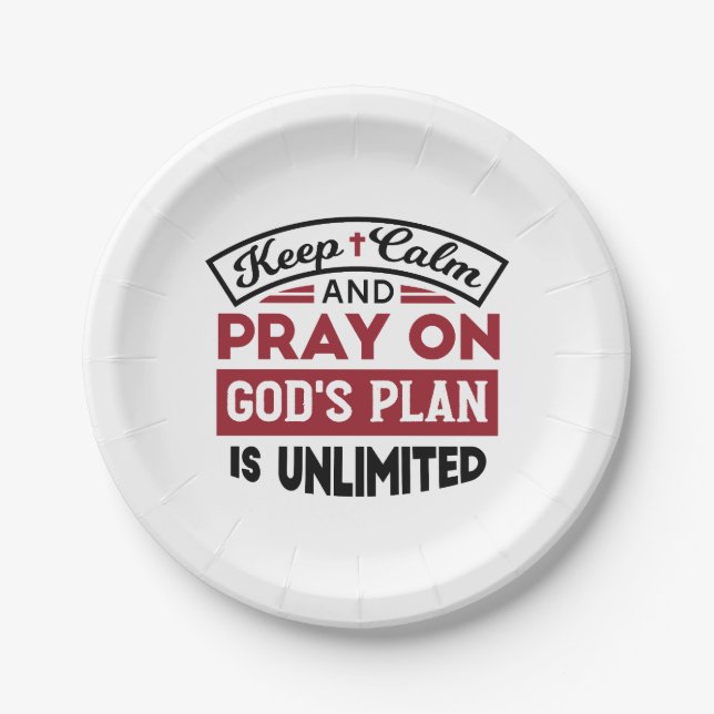 Keep Calm and Pray God's Plan Is Unlimited Quote Paper Plates (Front)