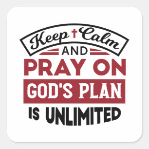 Keep Calm and Pray God's Plan Is Unlimited Quote Square Sticker