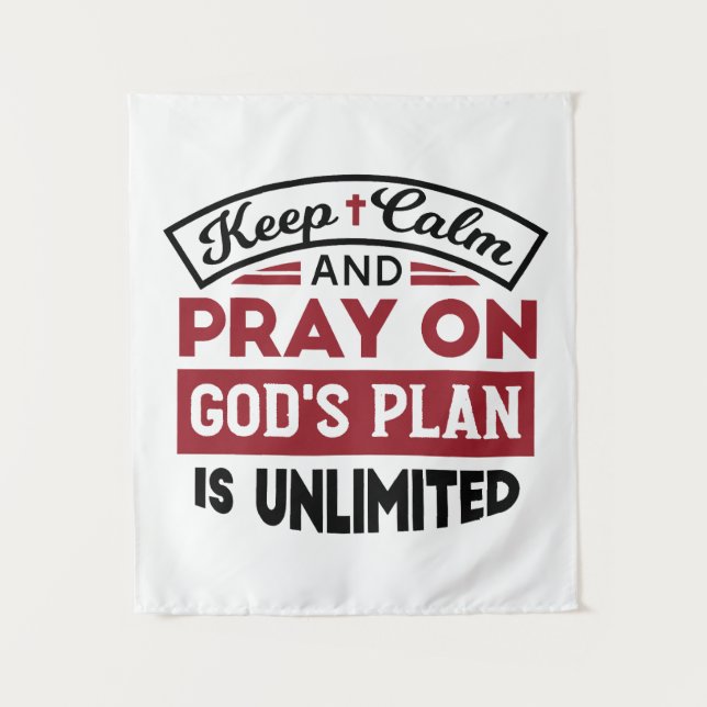Keep Calm and Pray God's Plan Is Unlimited Quote Tapestry (Front)