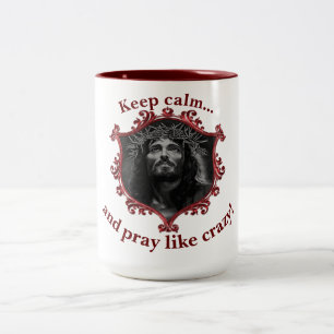 Keep calm... and pray like crazy!With A Red Frame Two-Tone Coffee Mug