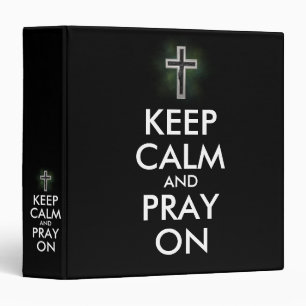 Keep calm and pray on 3 ring binder