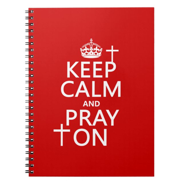 Keep Calm and Pray On - all colors available Notebook (Front)