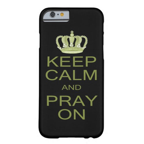 Keep Calm and Pray On Large Royal Decree Barely There iPhone 6 Case