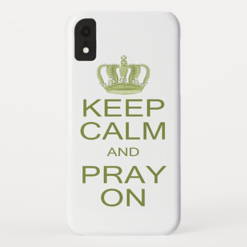 Keep Calm and Pray On Large Royal Decree iPhone XR Case