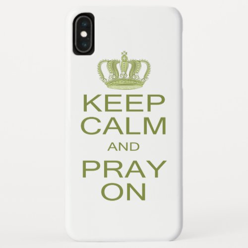 Keep Calm and Pray On Large Royal Decree iPhone XS Max Case