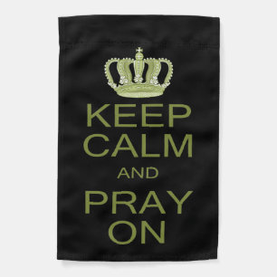 Keep Calm and Pray On Large Royal Decree Garden Flag