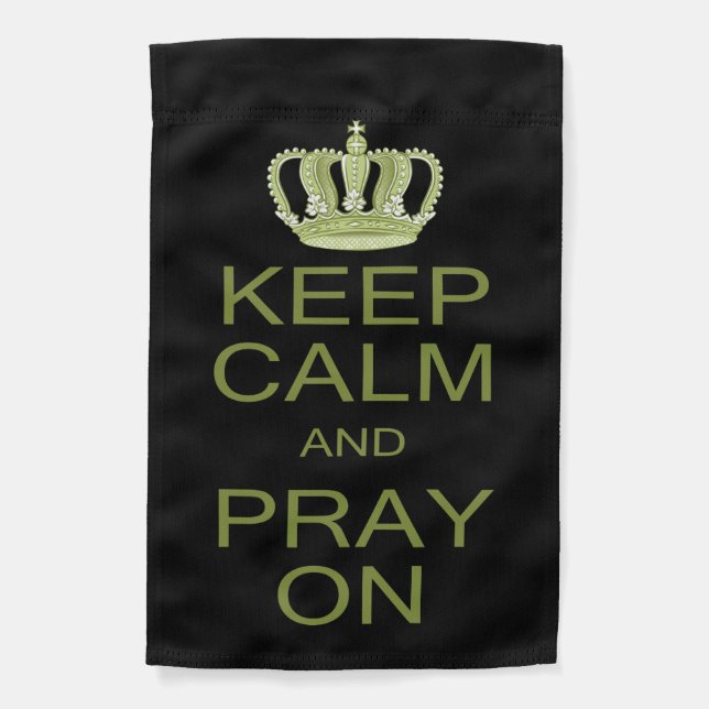 Keep Calm and Pray On Large Royal Decree Garden Flag (Front)