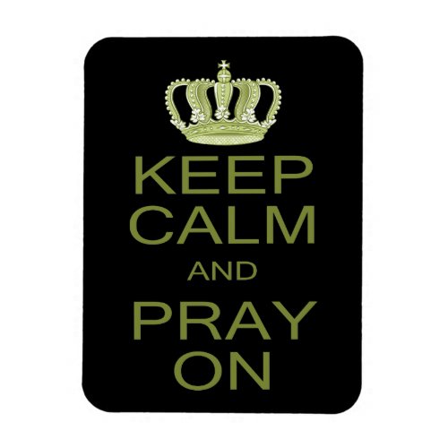 Keep Calm and Pray On Large Royal Decree Magnet
