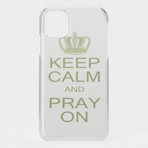 Keep Calm and Pray On Large Royal Decree iPhone 11 Case