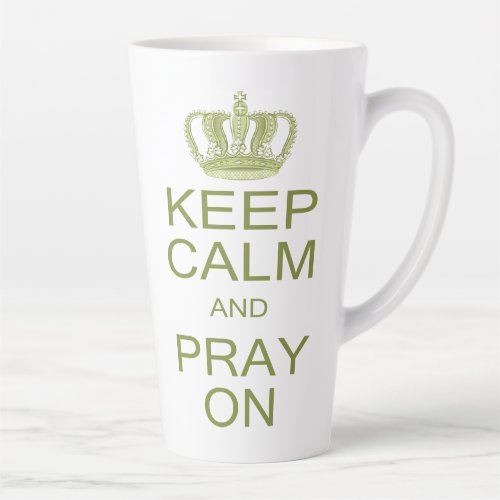 Keep Calm and Pray On Royal Decree Latte Mug