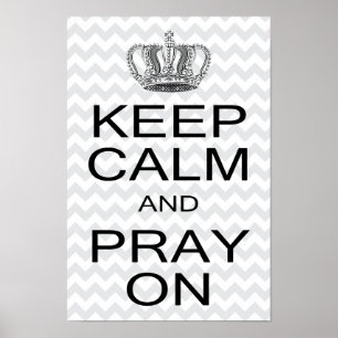 Keep Calm and Pray ON Royal Decree Poster