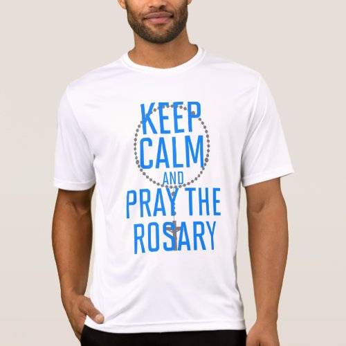 Keep Calm and Pray the Rosary T_Shirt
