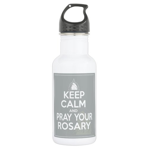 Keep Calm and Pray Your Rosary _ Paloma Gray Stainless Steel Water Bottle