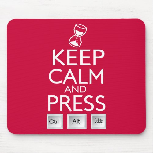 Keep Calm and press control Alt and delete funny Mouse Pad