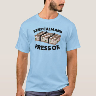 Keep Calm and Press On - Botany / Herbarium Humor T-Shirt