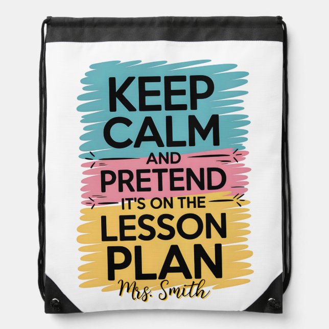 Keep Calm and Pretend Teach Drawstring Bag (Front)