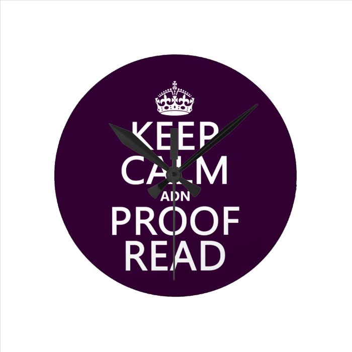 Keep Calm 'and' Proofread (adn) (in any color) Round Wall Clock