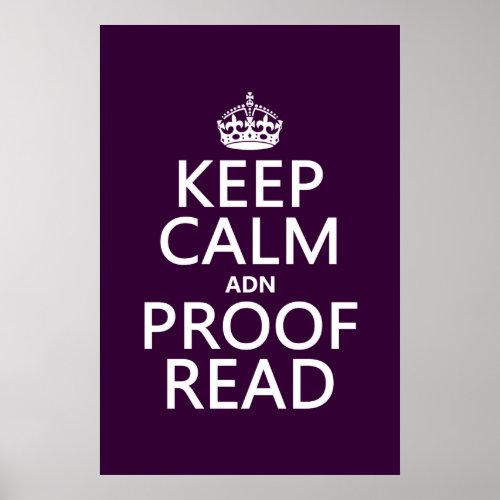 Keep Calm and Proofread adn in any color Poster
