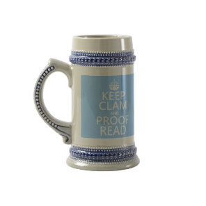 Keep Calm and Proofread (clam) (any color) Beer Stein