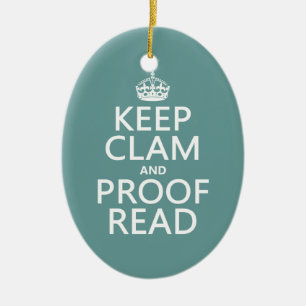 Keep Calm and Proofread (clam) (any color) Ceramic Ornament