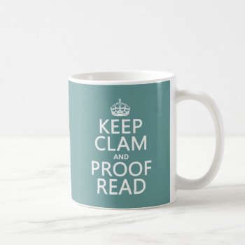 Keep Calm And Proofread (clam) (any Color) Coffee Mug by keepcalmbax at Zazzle