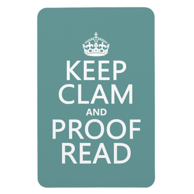 Keep Calm and Proofread (clam) (any color) Magnet (Vertical)