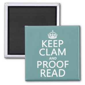 Keep Calm and Proofread (clam) (any color) Magnet
