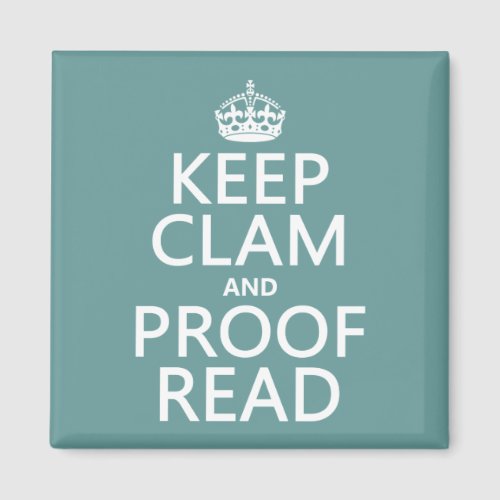 Keep Calm and Proofread clam any color Magnet