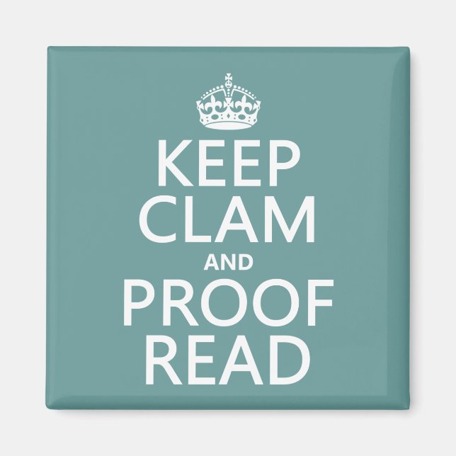 Keep Calm and Proofread (clam) (any color) Magnet (Front)