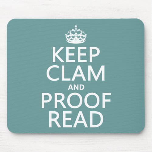 Keep Calm and Proofread clam any color Mouse Pad