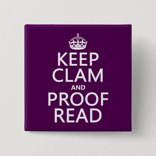Keep Calm and Proofread (clam) (any color) Pinback Button (Front)