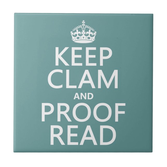 Keep Calm and Proofread (clam) (any color) Tile (Front)