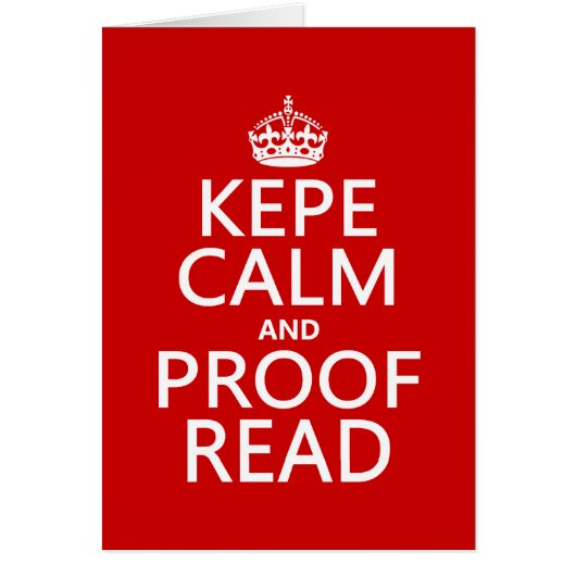 Keep Calm and Proofread (kepe) (in any color) (Front)