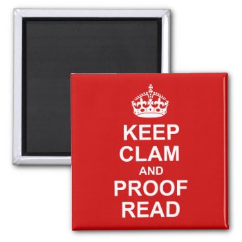 Keep Calm And Proofread Magnet by Grammar_Police at Zazzle