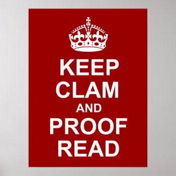 Keep Calm And Proofread Poster by Grammar_Police at Zazzle
