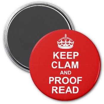 Keep Calm And Proofread Round Magnet by Grammar_Police at Zazzle