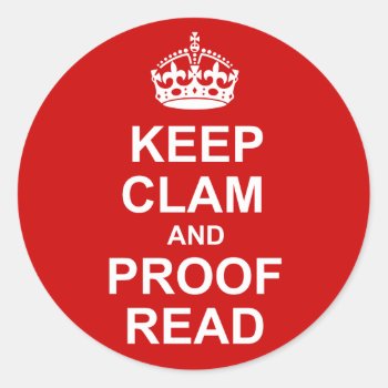 Keep Calm And Proofread Sticker by Grammar_Police at Zazzle