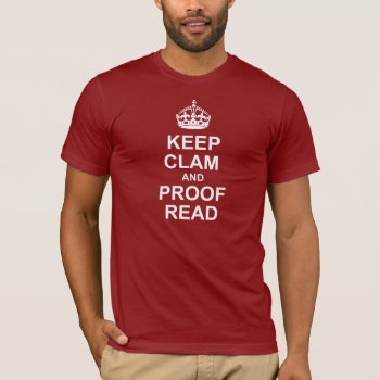 Keep Calm And Proofread Tee by Grammar_Police at Zazzle