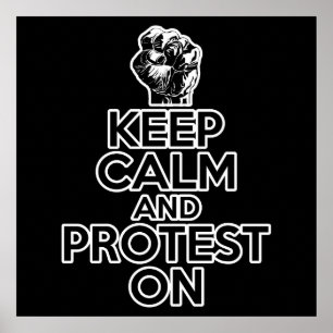 Keep Calm and Protest On Poster