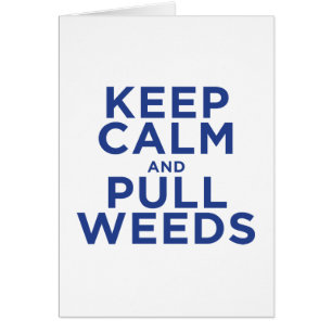Keep Calm and Pull Weeds Cards